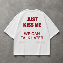 Load image into Gallery viewer, White Kiss Now Talk Later Oversized Tee